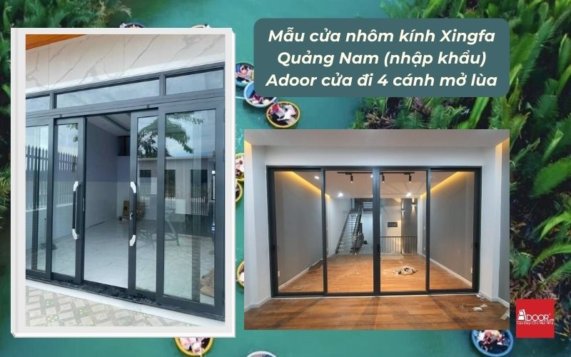Mẫu cửa nhôm kính Xingfa Quảng Nam (nhập khẩu) Adoor cửa đi 4 cánh mở lùa