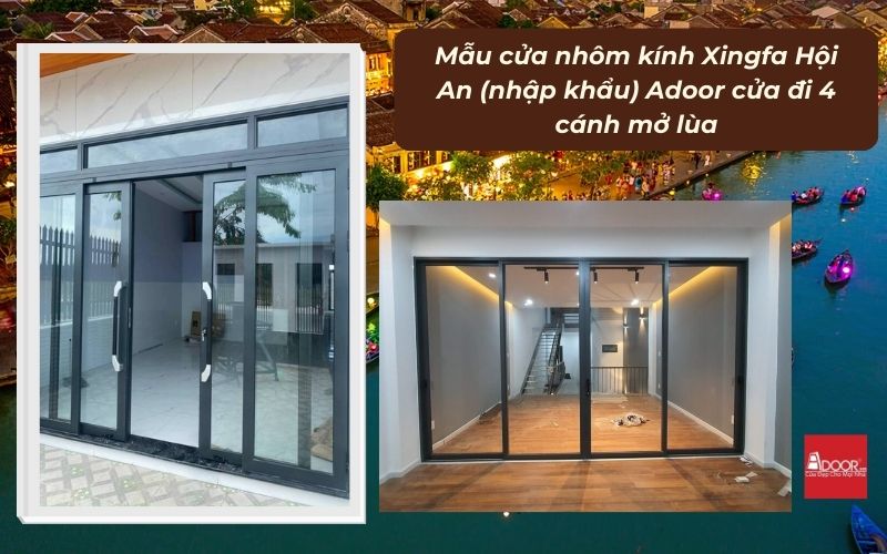 Mẫu cửa nhôm kính Xingfa Hội An (nhập khẩu) Adoor cửa đi 4 cánh mở lùa
