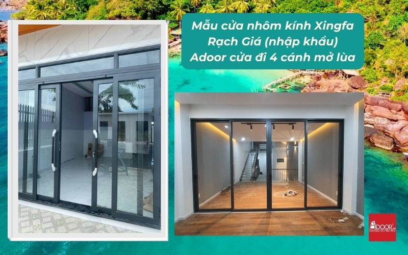 Mẫu cửa nhôm kính Xingfa Rạch Giá (nhập khẩu) Adoor cửa đi 4 cánh mở lùa