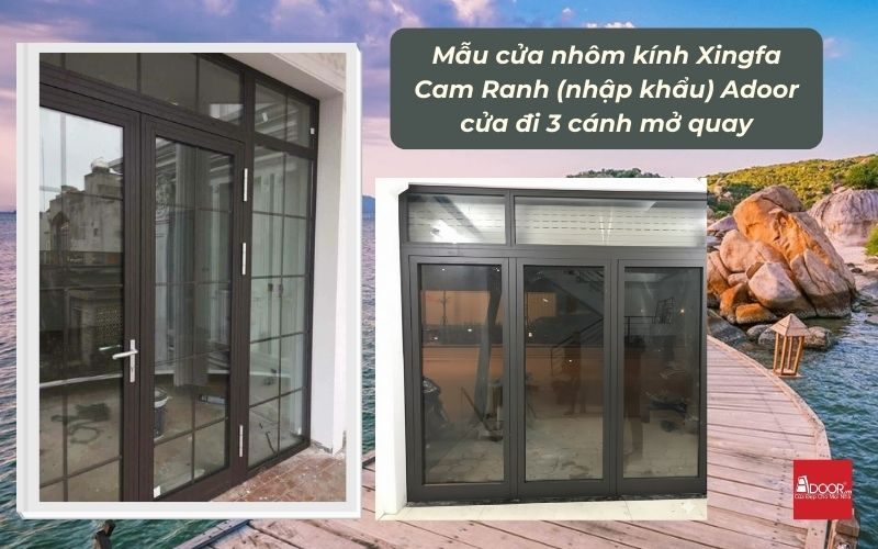 Mẫu cửa nhôm kính Xingfa Cam Ranh (nhập khẩu) Adoor cửa đi 3 cánh mở quay