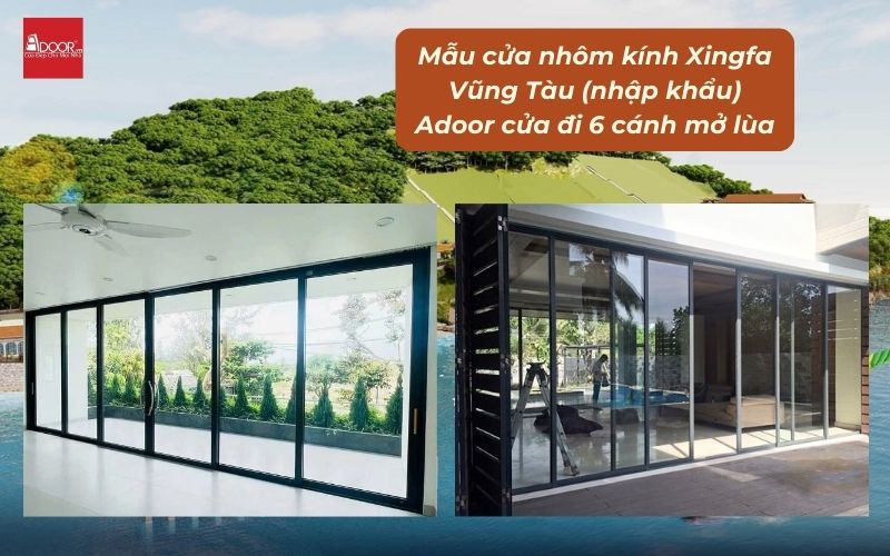 Mẫu cửa nhôm kính Xingfa Vũng Tàu (nhập khẩu) Adoor cửa đi 6 cánh mở lùa