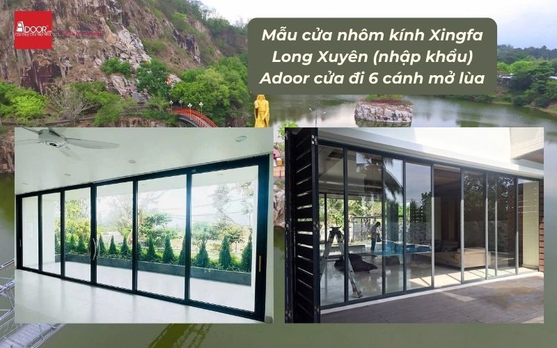 Mẫu cửa nhôm kính Xingfa Long Xuyên (nhập khẩu) Adoor cửa đi 6 cánh mở lùa