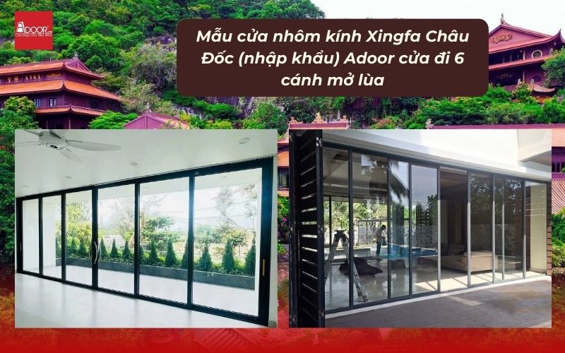 Mẫu cửa nhôm kính Xingfa Châu Đốc (nhập khẩu) Adoor cửa đi 6 cánh mở lùa
