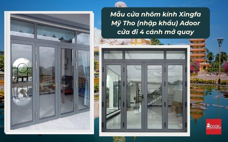 Mẫu cửa nhôm kính Xingfa Mỹ Tho (nhập khẩu) Adoor cửa đi 4 cánh mở quay