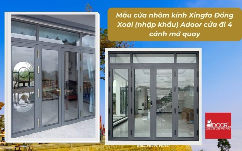 Mẫu cửa nhôm kính Xingfa Đồng Xoài (nhập khẩu) Adoor cửa đi 4 cánh mở quay