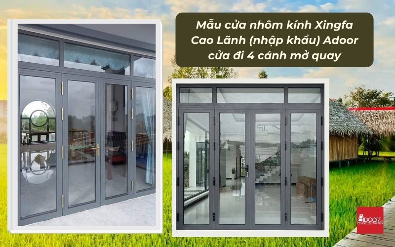 Mẫu cửa nhôm kính Xingfa Cao Lãnh (nhập khẩu) Adoor cửa đi 4 cánh mở quay