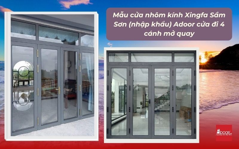Mẫu cửa nhôm kính Xingfa Sầm Sơn (nhập khẩu) Adoor cửa đi 4 cánh mở quay