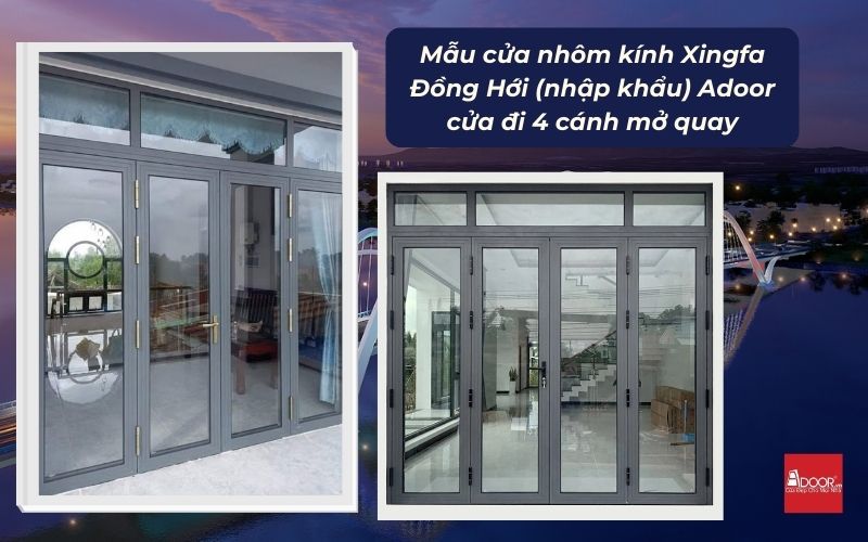 Mẫu cửa nhôm kính Xingfa Đồng Hới (nhập khẩu) Adoor cửa đi 4 cánh mở quay