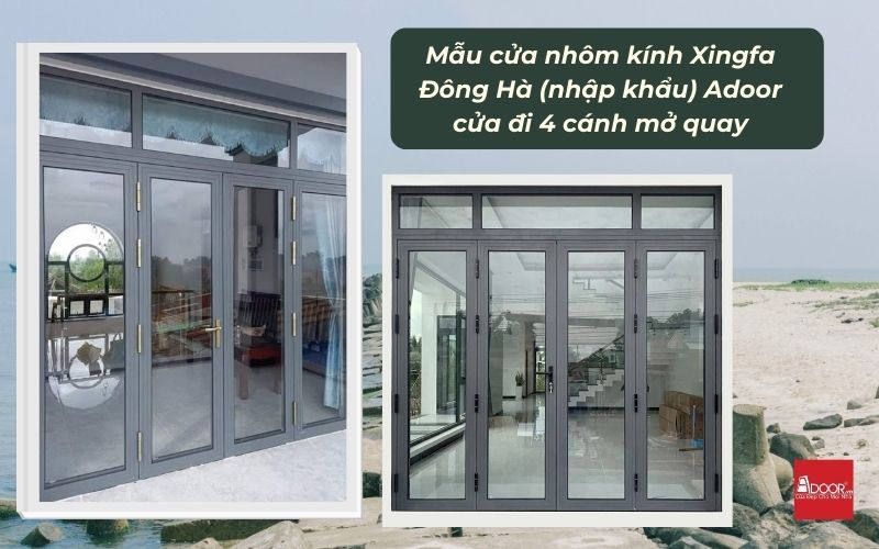 Mẫu cửa nhôm kính Xingfa Đông Hà (nhập khẩu) Adoor cửa đi 4 cánh mở quay