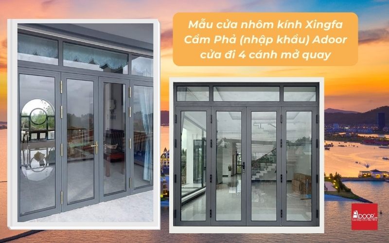 Mẫu cửa nhôm kính Xingfa Cẩm Phả (nhập khẩu) Adoor cửa đi 4 cánh mở quay