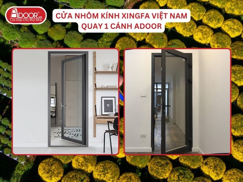 Cửa Mở Quay 1 Cánh Nhôm Kính Xingfa Tại Bến Tre Hệ Việt Nam Adoor
