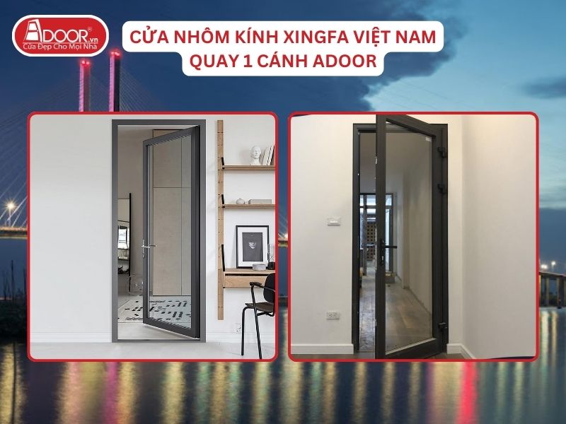 Cửa Mở Quay 1 Cánh Nhôm Kính Xingfa Tại Cao Lãnh Hệ Việt Nam Adoor Cửa Mở Quay 1 Cánh Nhôm Kính Xingfa Tại Cao Lãnh Hệ Việt Nam Adoor