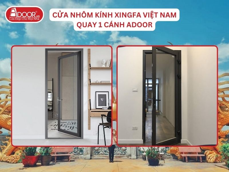 Cửa Mở Quay 1 Cánh Nhôm Kính Xingfa Tại Dĩ An Hệ Việt Nam Adoor Cửa Mở Quay 1 Cánh Nhôm Kính Xingfa Tại Dĩ An Hệ Việt Nam Adoor