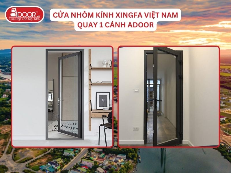 Cửa Mở Quay 1 Cánh Nhôm Kính Xingfa Tại Đông Hà Hệ Việt Nam Adoor Cửa Mở Quay 1 Cánh Nhôm Kính Xingfa Tại Đông Hà Hệ Việt Nam Adoor