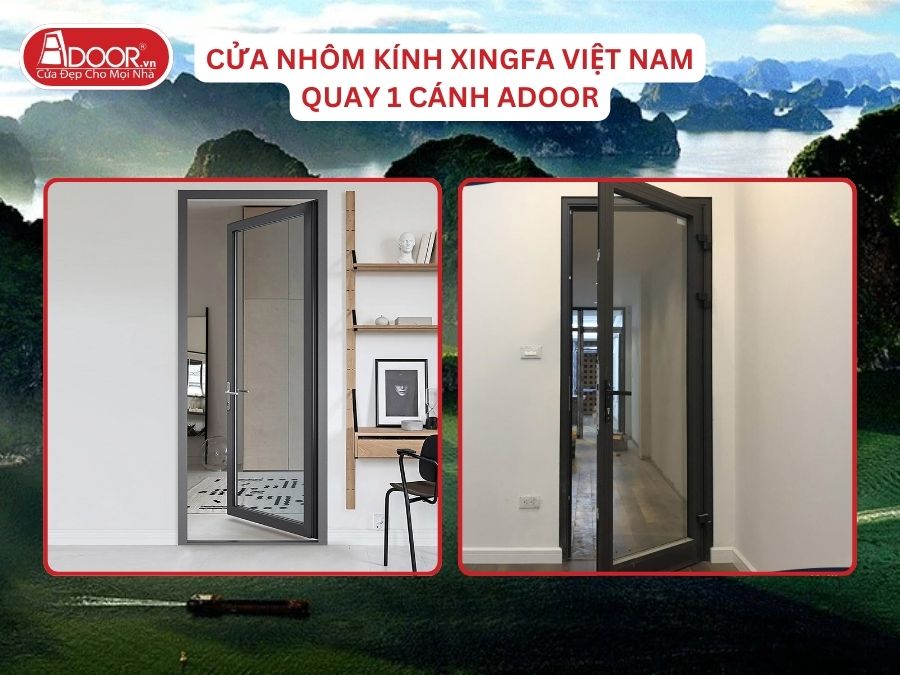 Cửa Mở Quay 1 Cánh Nhôm Kính Xingfa Tại Hạ Long Hệ Việt Nam Adoor Cửa Mở Quay 1 Cánh Nhôm Kính Xingfa Tại Hạ Long Hệ Việt Nam Adoor