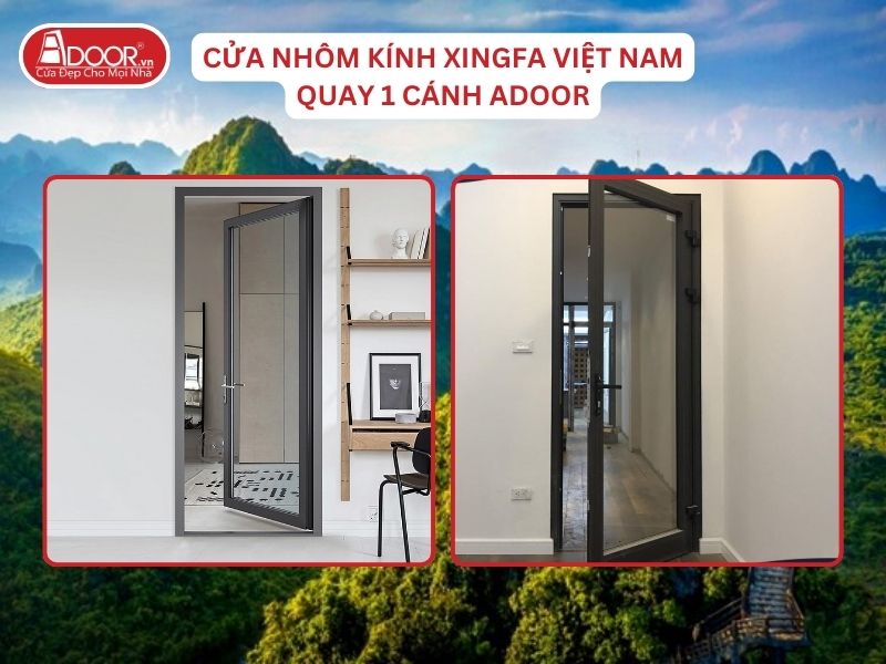 Cửa Mở Quay 1 Cánh Nhôm Kính Xingfa Tại Hà Nam Hệ Việt Nam Adoor