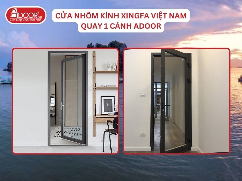 Cửa Mở Quay 1 Cánh Nhôm Kính Xingfa Tại Hà Tiên Hệ Việt Nam Adoor Cửa Mở Quay 1 Cánh Nhôm Kính Xingfa Tại Hà Tiên Hệ Việt Nam Adoor