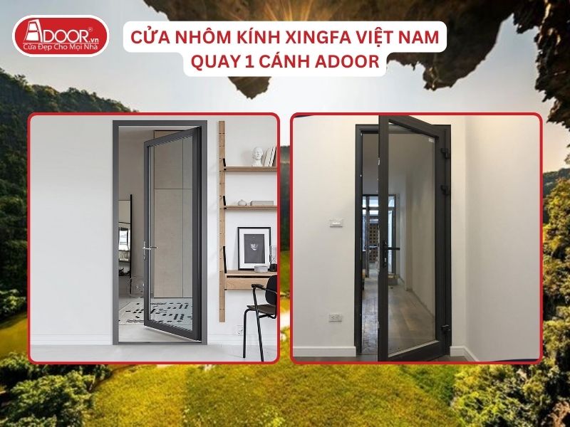 Cửa Mở Quay 1 Cánh Nhôm Kính Xingfa Tại Hoa Lư Hệ Việt Nam Adoor
