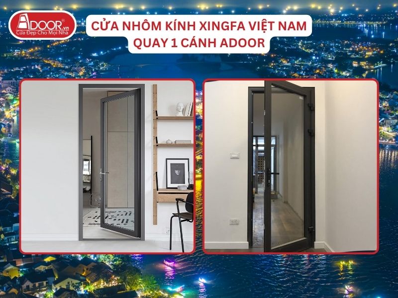 Cửa Mở Quay 1 Cánh Nhôm Kính Xingfa Tại Hội An Hệ Việt Nam Adoor Cửa Mở Quay 1 Cánh Nhôm Kính Xingfa Tại Hội An Hệ Việt Nam Adoor