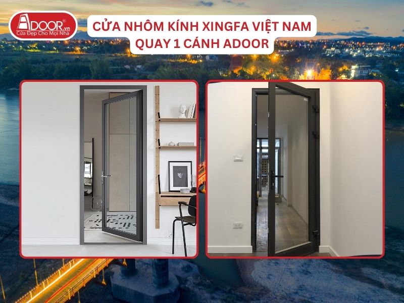 Cửa Mở Quay 1 Cánh Nhôm Kính Xingfa Tại Kon Tum Hệ Việt Nam Adoor Cửa Mở Quay 1 Cánh Nhôm Kính Xingfa Tại Kon Tum Hệ Việt Nam Adoor