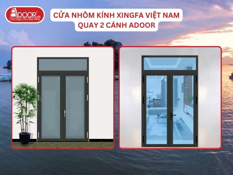 Cửa Mở Quay 2 Cánh Nhôm Kính Xingfa Tại Hà Tiên Hệ Việt Nam Adoor Cửa Mở Quay 2 Cánh Nhôm Kính Xingfa Tại Hà Tiên Hệ Việt Nam Adoor