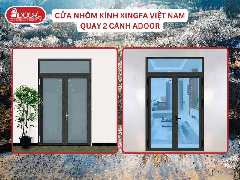 Cửa Mở Quay 2 Cánh Nhôm Kính Xingfa Tại Tuyên Quang Hệ Việt Nam Adoor Cửa Mở Quay 2 Cánh Nhôm Kính Xingfa Tại Tuyên Quang Hệ Việt Nam Adoor