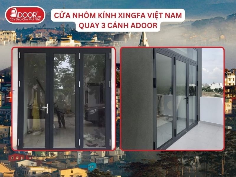 Cửa Mở Quay 3 Cánh Nhôm Kính Xingfa Tại Đà Lạt Hệ Việt Nam Adoor Cửa Mở Quay 3 Cánh Nhôm Kính Xingfa Tại Đà Lạt Hệ Việt Nam Adoor