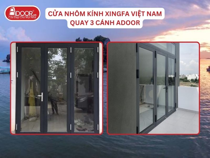 Cửa Mở Quay 3 Cánh Nhôm Kính Xingfa Tại Hà Tiên Hệ Việt Nam Adoor Cửa Mở Quay 3 Cánh Nhôm Kính Xingfa Tại Hà Tiên Hệ Việt Nam Adoor