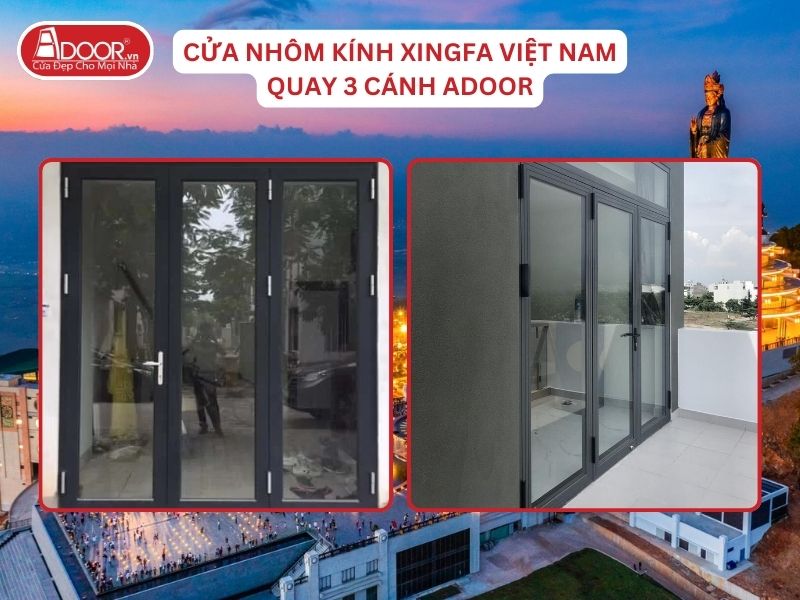 Cửa Mở Quay 3 Cánh Nhôm Kính Xingfa Tại Tây Ninh Hệ Việt Nam Adoor