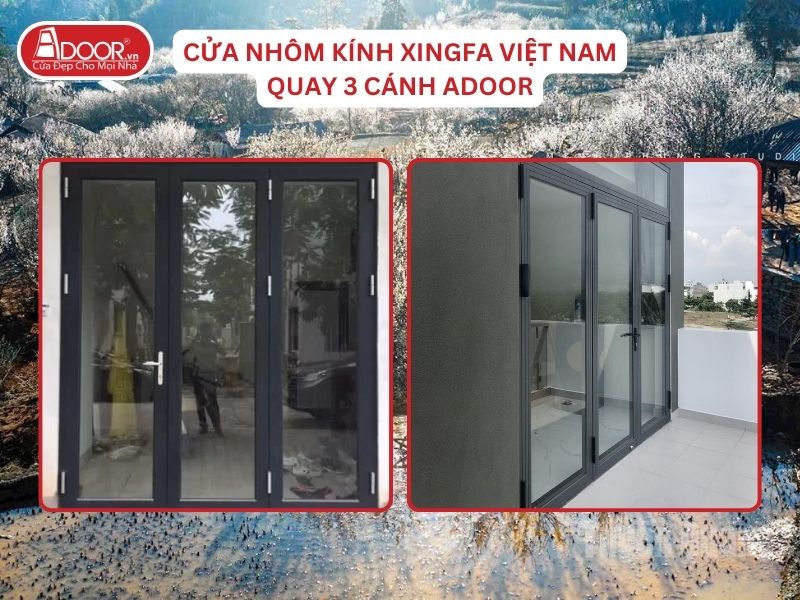 Cửa Mở Quay 3 Cánh Nhôm Kính Xingfa Tại Tuyên Quang Hệ Việt Nam Adoor Cửa Mở Quay 3 Cánh Nhôm Kính Xingfa Tại Tuyên Quang Hệ Việt Nam Adoor