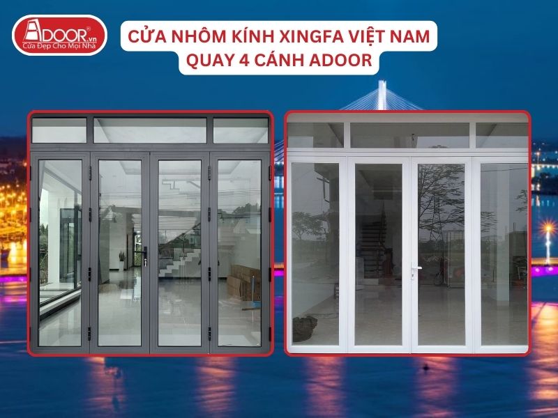 Cửa Mở Quay 4 Cánh Nhôm Kính Xingfa Tại Đồng Hới Hệ Việt Nam Adoor Cửa Mở Quay 4 Cánh Nhôm Kính Xingfa Tại Đồng Hới Hệ Việt Nam Adoor