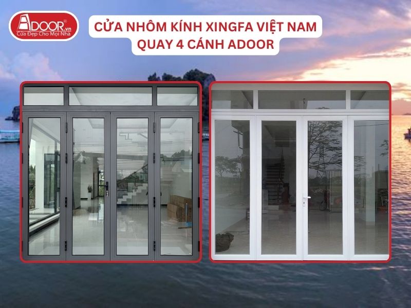Cửa Mở Quay 4 Cánh Nhôm Kính Xingfa Tại Hà Tiên Hệ Việt Nam Adoor Cửa Mở Quay 4 Cánh Nhôm Kính Xingfa Tại Hà Tiên Hệ Việt Nam Adoor