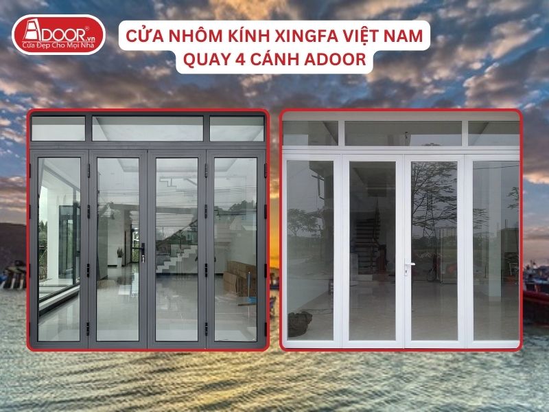 Cửa Mở Quay 4 Cánh Nhôm Kính Xingfa Tại Ninh Thuận Hệ Việt Nam Adoor Cửa Mở Quay 4 Cánh Nhôm Kính Xingfa Tại Ninh Thuận Hệ Việt Nam Adoor