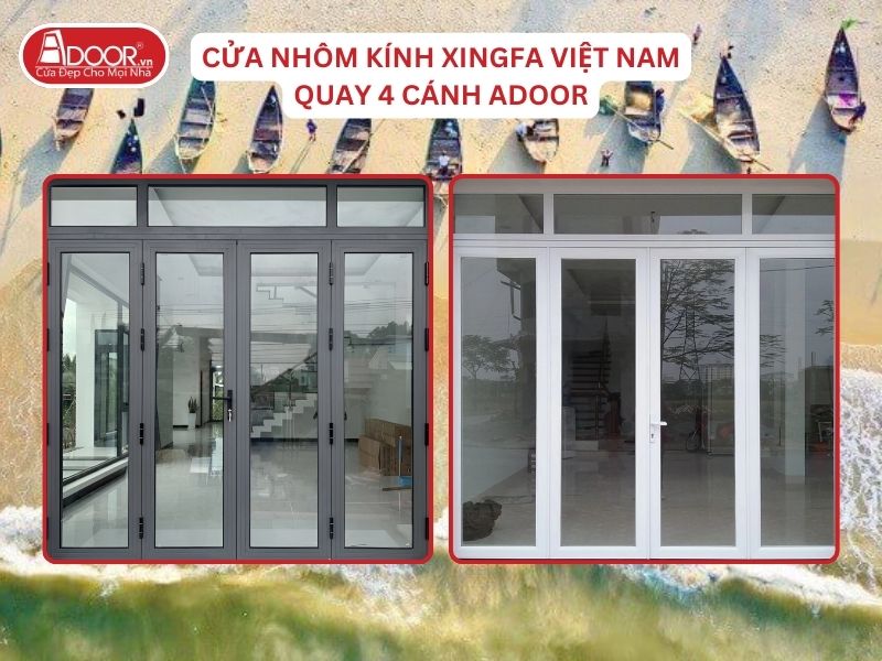Cửa Mở Quay 4 Cánh Nhôm Kính Xingfa Tại Tam Kỳ Hệ Việt Nam Adoor Cửa Mở Quay 4 Cánh Nhôm Kính Xingfa Tại Tam Kỳ Hệ Việt Nam Adoor