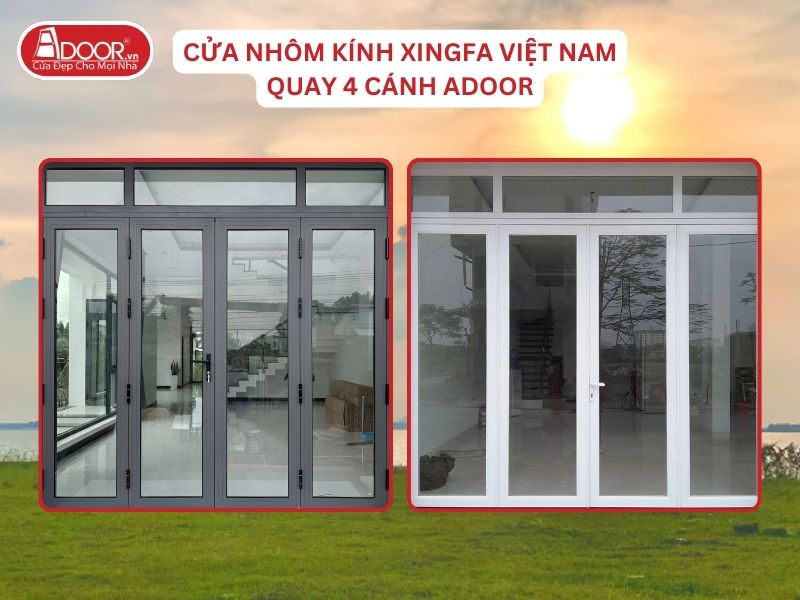 Cửa Mở Quay 4 Cánh Nhôm Kính Xingfa Tại Tân Uyên Hệ Việt Nam Adoor Cửa Mở Quay 4 Cánh Nhôm Kính Xingfa Tại Tân Uyên Hệ Việt Nam Adoor