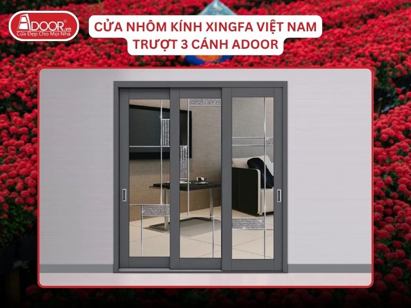 Cửa Mở Trượt 3 Cánh Nhôm Kính Xingfa Tại Sa Đéc Hệ Việt Nam Adoor
