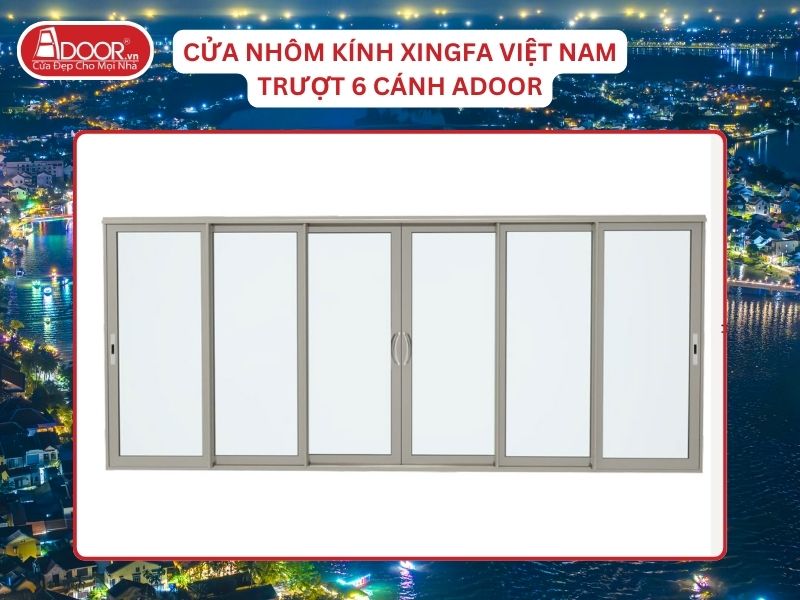 Cửa Mở Trượt 6 Cánh Nhôm Kính Xingfa Tại Hội An Hệ Việt Nam Adoor Cửa Mở Trượt 6 Cánh Nhôm Kính Xingfa Tại Hội An Hệ Việt Nam Adoor