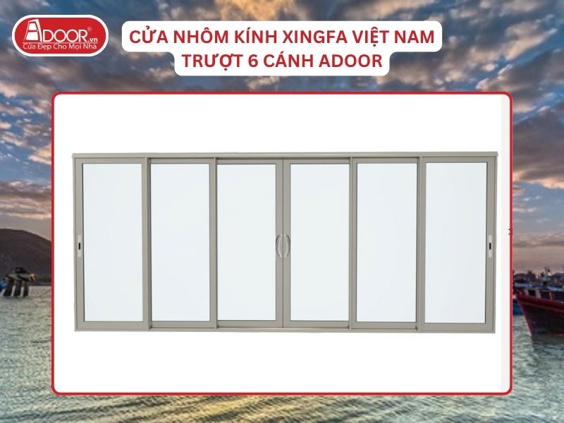 Cửa Mở Trượt 6 Cánh Nhôm Kính Xingfa Tại Ninh Thuận Hệ Việt Nam Adoor Cửa Mở Trượt 6 Cánh Nhôm Kính Xingfa Tại Ninh Thuận Hệ Việt Nam Adoor