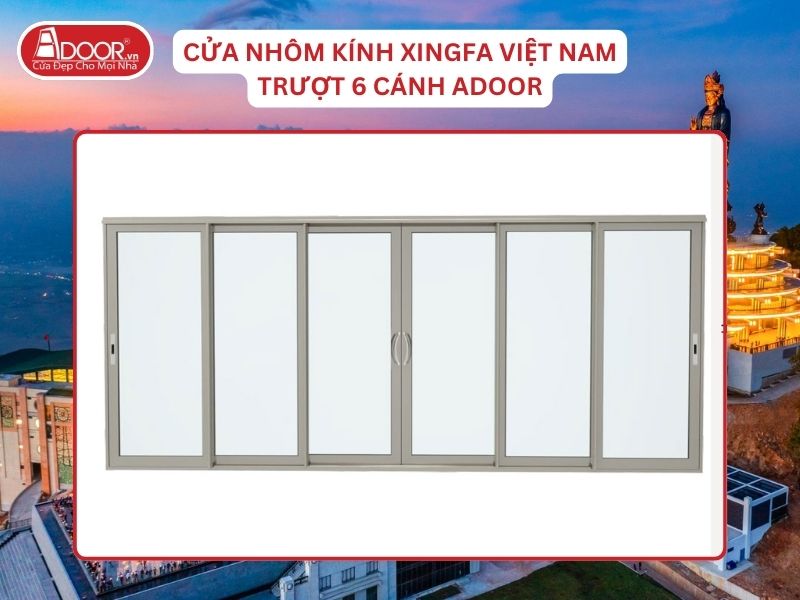 Cửa Mở Trượt 6 Cánh Nhôm Kính Xingfa Tại Tây Ninh Hệ Việt Nam Adoor