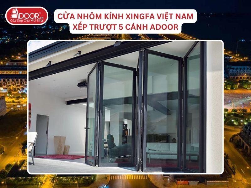 Cửa Mở Xếp Trượt 5 Cánh Nhôm Kính Xingfa Tại Rạch Giá Hệ Việt Nam Adoor Cửa Mở Xếp Trượt 5 Cánh Nhôm Kính Xingfa Tại Rạch Giá Hệ Việt Nam Adoor