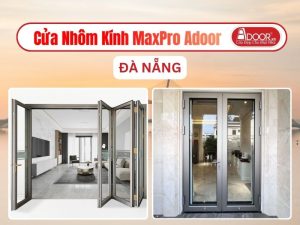 Giá Cửa Nhôm Kính Maxpro Đà Nẵng +8 Mẫu Năm 2026