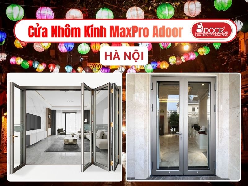 Cửa Nhôm Kính MaxPro Adoor Tại Hà Nội