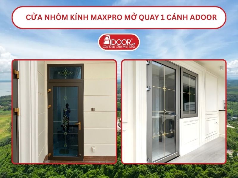 Cửa Nhôm Kính MaxPro Mở Quay 1 Cánh Adoor Tại Biên Hòa