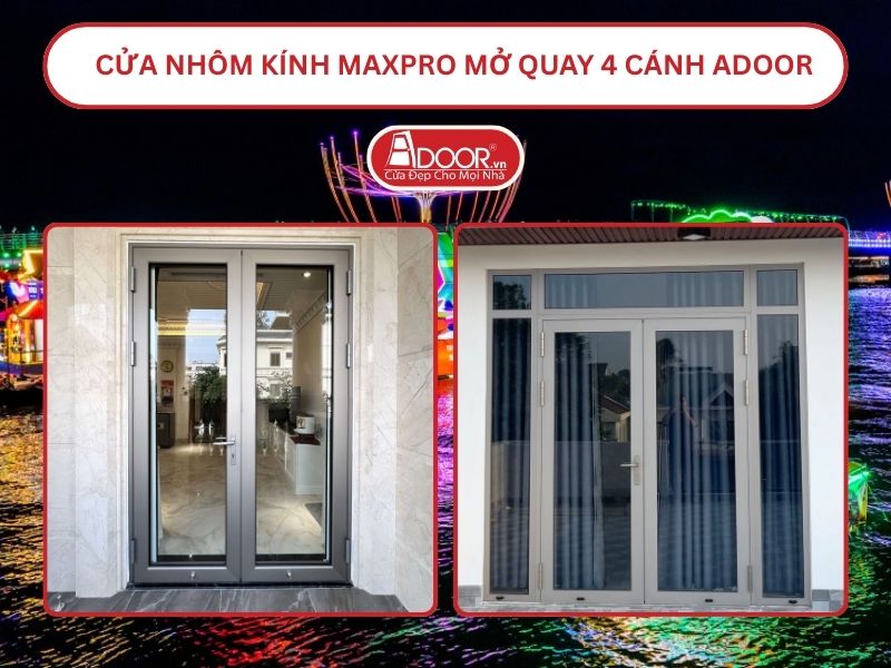 Cửa Nhôm Kính MaxPro Mở Quay 2 Cánh Adoor Tại Cần Thơ Cửa Nhôm Kính MaxPro Mở Quay 2 Cánh Adoor Tại Cần Thơ