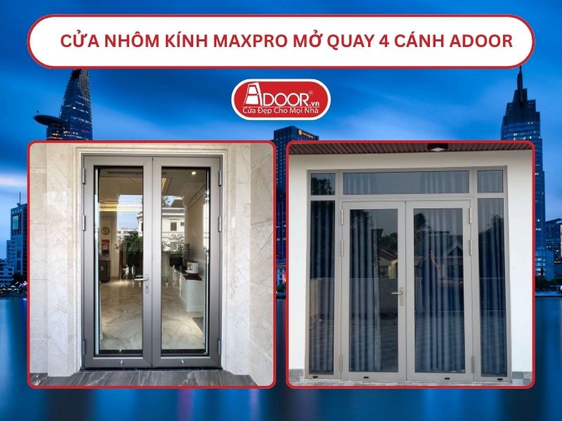 Cửa Nhôm Kính MaxPro Mở Quay 2 Cánh Adoor Tại Hồ Chí Minh