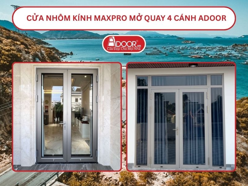 Cửa Nhôm Kính MaxPro Mở Quay 2 Cánh Adoor Tại Phan Rang