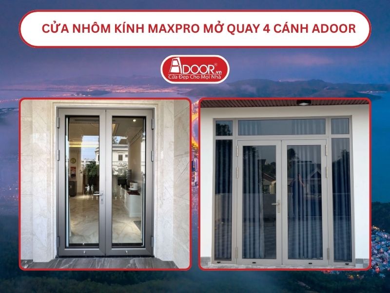Cửa Nhôm Kính MaxPro Mở Quay 2 Cánh Adoor Tại Quy Nhơn