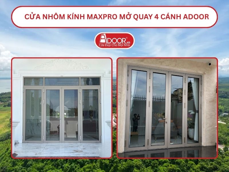 Cửa Nhôm Kính MaxPro Mở Quay 4 Cánh Adoor Tại Biên Hòa