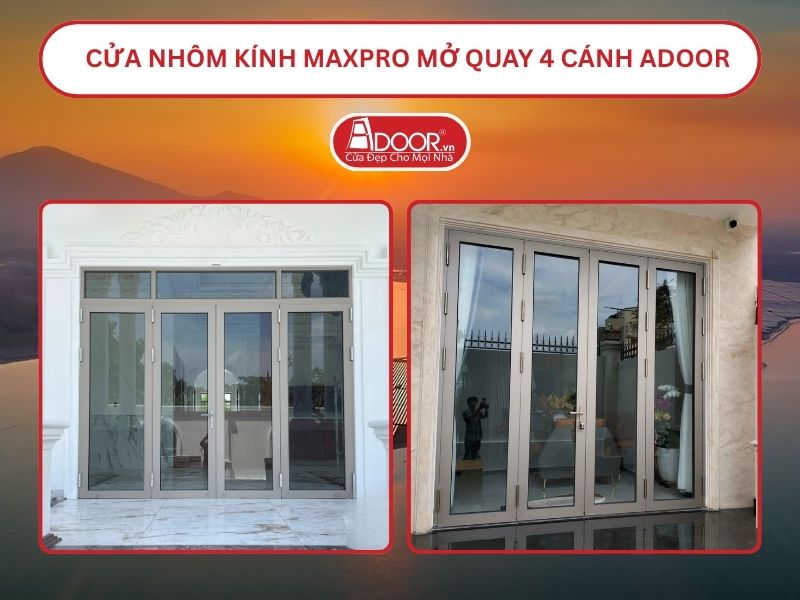 Cửa Nhôm Kính MaxPro Mở Quay 4 Cánh Adoor Tại Thủ Dầu Một Cửa Nhôm Kính MaxPro Mở Quay 4 Cánh Adoor Tại Thủ Dầu Một