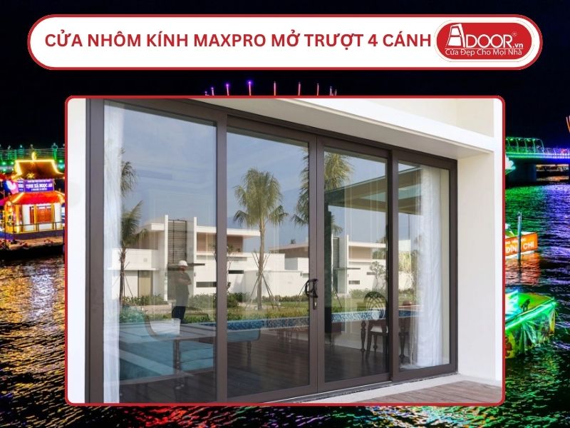 Cửa Nhôm Kính MaxPro Mở Trượt 4 Cánh Adoor Tại Cần Thơ Cửa Nhôm Kính MaxPro Mở Trượt 4 Cánh Adoor Tại Cần Thơ